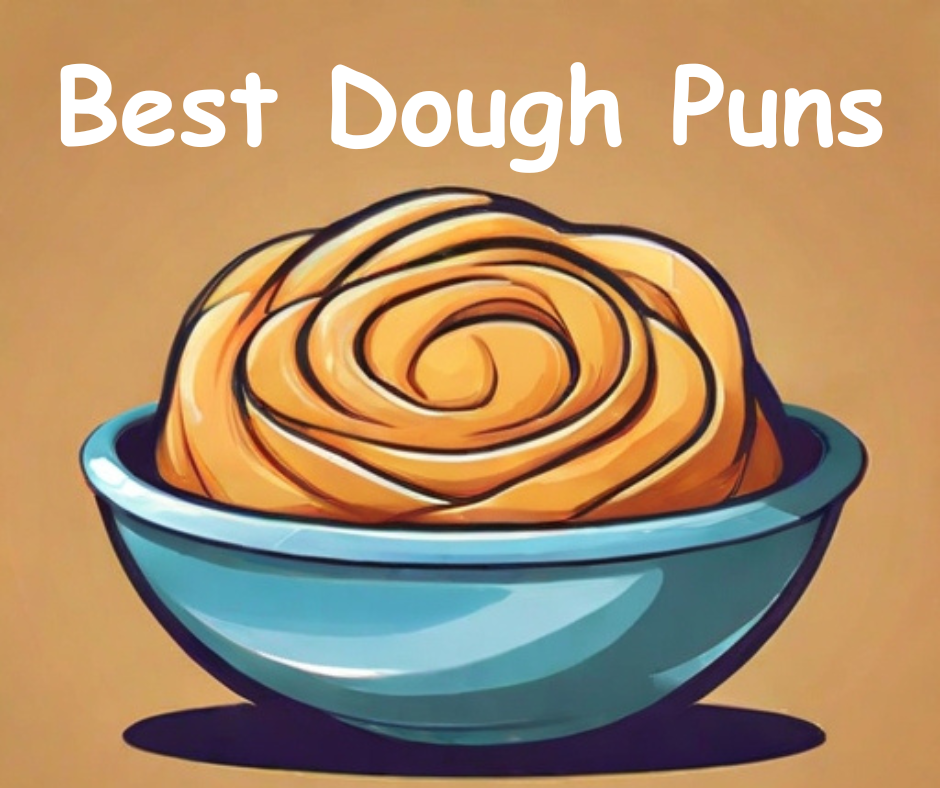 You are currently viewing 🍞 Best Dough Puns, Dough Jokes to Roll Over