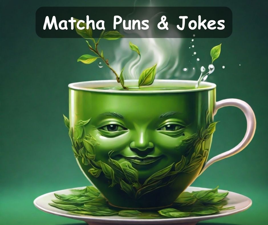 You are currently viewing 🍵 60 Matcha Puns, Funny Matcha Jokes to Sip On